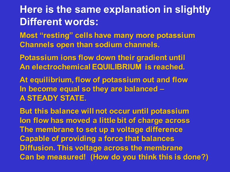 Here is the same explanation in slightly  Different words:  Most “resting” cells